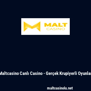 Maltcasino Canlı Casino - Ger&ccedil;ek Krupiyerli Oyunlar