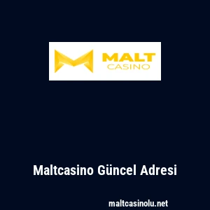 Maltcasino G&uuml;ncel Adresi