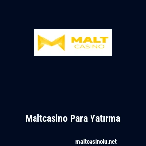 Maltcasino Para Yatırma